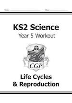 KS2 Science Year Five Workout: Life Cycles & Reproduction