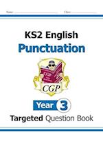 New KS2 English Year 3 Punctuation Targeted Question Book (with Answers)