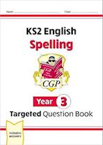 KS2 English Year 3 Spelling Targeted Question Book (with Answers)