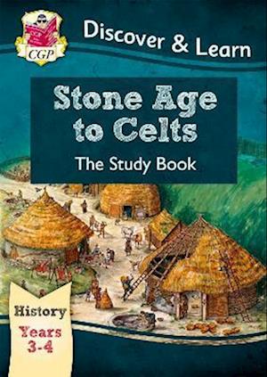 KS2 Discover & Learn: History - Stone Age to Celts Study Book, Year 3 & 4