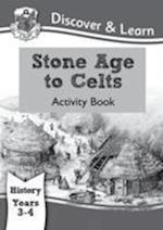 KS2 History Discover & Learn: Stone Age to Celts Activity Book (Years 3 & 4)