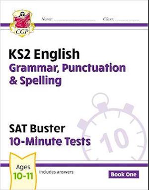 KS2 English SAT Buster 10-Minute Tests: Grammar, Punctuation & Spelling - Book 1 (for 2023)
