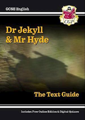 GCSE English Text Guide - Dr Jekyll and Mr Hyde includes Online Edition & Quizzes