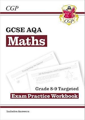 New GCSE Maths AQA Grade 8-9 Targeted Exam Practice Workbook (includes Answers)