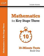 Mathematics for KS3: 10-Minute Tests - Book 1 (including Answers): for Years 7, 8 and 9