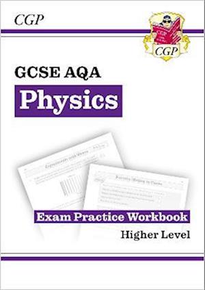 GCSE Physics AQA Exam Practice Workbook - Higher (answers sold separately)