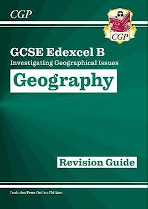 GCSE Geography Edexcel B: Investigating Geographical Issues - Revision Guide