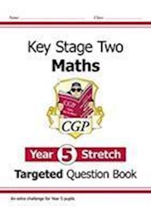 New KS2 Maths Targeted Question Book: Challenging Maths - Year 5 Stretch