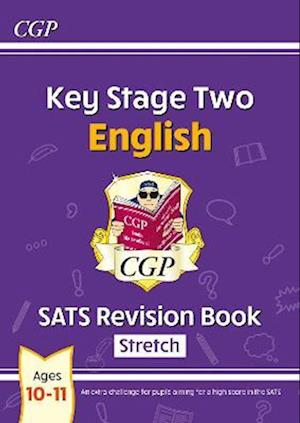 KS2 English SATS Revision Book: Stretch - Ages 10-11 (for the 2025 tests)