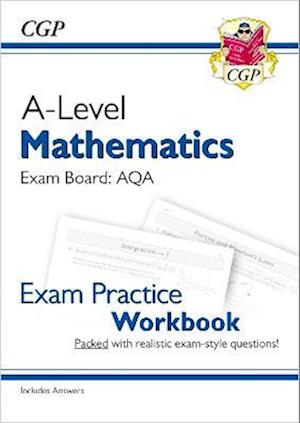 A-Level Maths AQA Exam Practice Workbook (includes Answers)