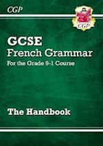 GCSE French Grammar Handbook (For exams in 2025)