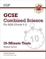 GCSE Combined Science: AQA 10-Minute Tests - Higher (includes answers)