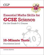 GCSE Science: Essential Maths Skills 10-Minute Tests - Foundation (includes answers)