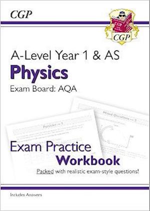 A-Level Physics: AQA Year 1 & AS Exam Practice Workbook - includes Answers: for the 2025 and 2026 exams