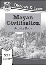 KS2 History Discover & Learn: Mayan Civilisation Activity Book