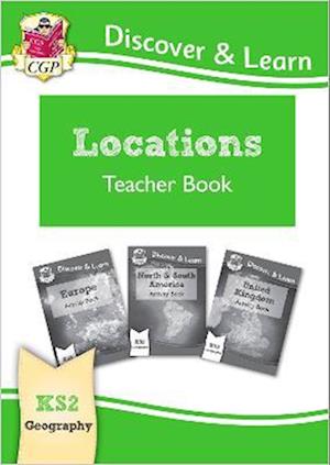 KS2 Geography Discover & Learn: Locations - Europe, UK and Americas Teacher Book