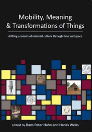 Mobility, Meaning and Transformations of Things