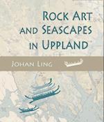 Rock Art and Seascapes in Uppland