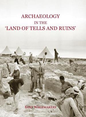 Archaeology in the 'Land of Tells and Ruins'