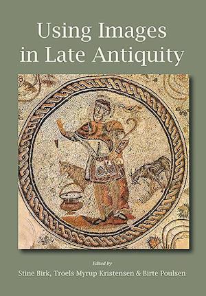 Using Images in Late Antiquity