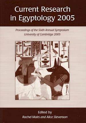 Current Research in Egyptology 2005