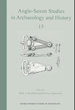 Anglo-Saxon Studies in Archaeology and History 15
