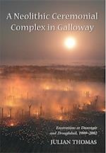 A Neolithic Ceremonial Complex in Galloway