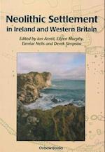 Neolithic Settlement in Ireland and Western Britain