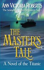 Master's Tale - A Novel of the Titanic