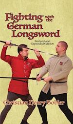 Fighting with the German Longsword -- Revised and Expanded Edition