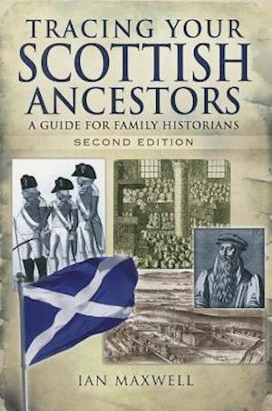 Tracing Your Scottish Ancestors: A Guide for Family Historians