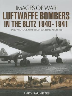 Luftwaffe Bombers in the Blitz 1940-1941