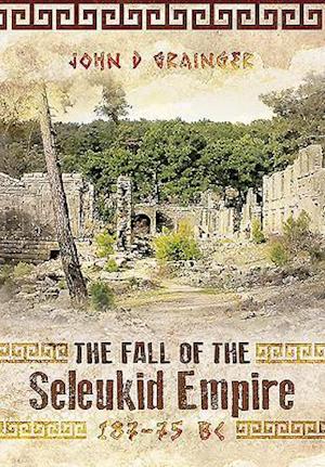 The Fall of the Seleukid Empire, 187-75 BC