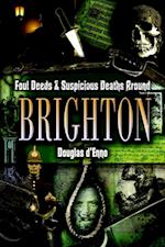Foul Deeds & Suspicious Deaths around Brighton