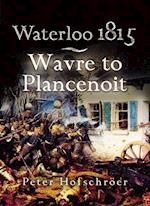 Waterloo 1815: Wavre to Plancenoit