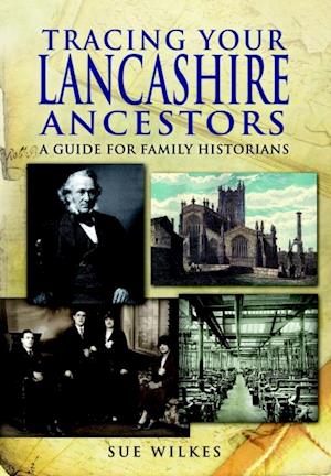 Tracing Your Lancashire Ancestors