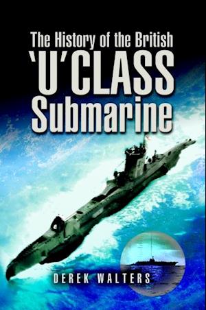 History of the British 'U' Class Submarine