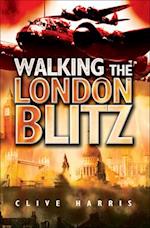 Walking the London Blitz