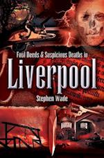 Foul Deeds & Suspicious Deaths in Liverpool