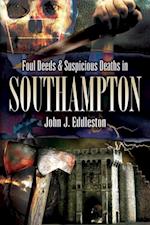 Foul Deeds & Suspicious Deaths in Southampton