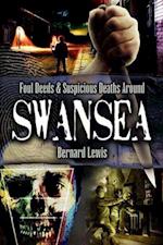 Foul Deeds & Suspicious Deaths Around Swansea