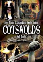 Foul Deeds & Suspicious Deaths in the Cotswolds