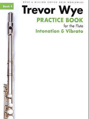 Practice Book for the Flute Book 4 Intonation and Vibrato