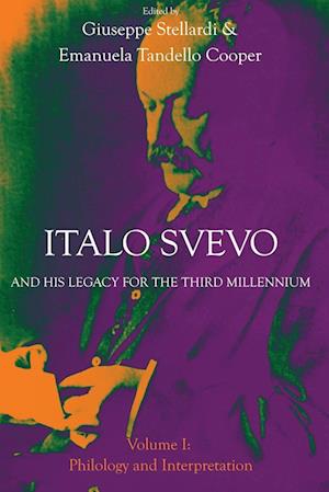 Italo Svevo and His Legacy for the Third Millennium - Volume I