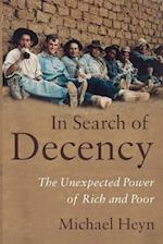 In Search of Decency : The Unexpected Power of Rich and Poor