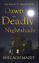 Dawn to Deadly Nightshade