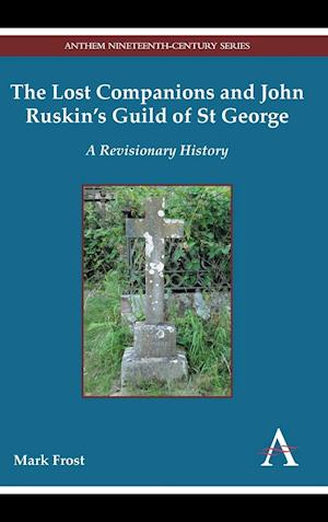 The Lost Companions and John Ruskin’s Guild of St George