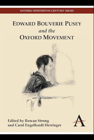 Edward Bouverie Pusey and the Oxford Movement