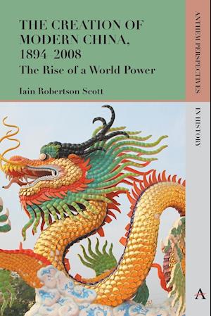 The Creation of Modern China, 1894-2008