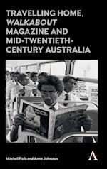 Travelling Home, 'Walkabout Magazine' and Mid-Twentieth-Century Australia